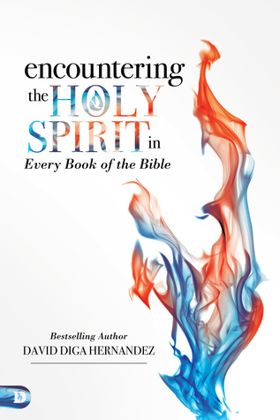Read online Encountering the Holy Spirit in Every Book of the Bible - David Diga Hernandez file in ePub