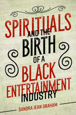 Download Spirituals and the Birth of a Black Entertainment Industry - Sandra Jean Graham file in ePub