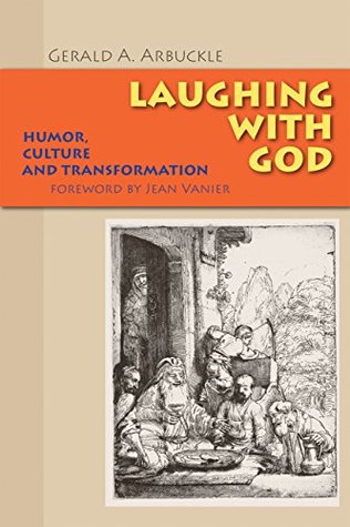 Read online Laughing with God: Humor, Culture, and Transformation - Gerald A. Arbuckle file in ePub