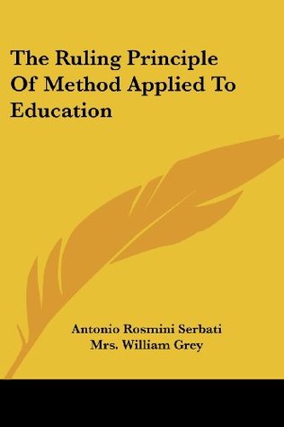 Read The Ruling Principle Of Method Applied To Education - Antonio Rosmini file in ePub
