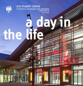 Download A day in the life: UCD Student Centre by Fitzgerald Kavanagh and Partners - Graham Barry | ePub