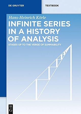 Download Infinite Series in a History of Analysis: Stages up to the Verge of Summability (De Gruyter Textbook) - Hans-Heinrich Körle file in ePub