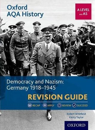 Read Oxford AQA History for A Level: Democracy and Nazism: Germany 1918-1945 Revision Guide - Robert Whitfield | ePub