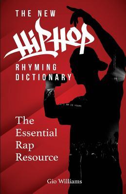 Read The New Hip Hop Rhyming Dictionary: The Essential Rap Resource for Rappers and Songwriters - Gio Williams file in PDF