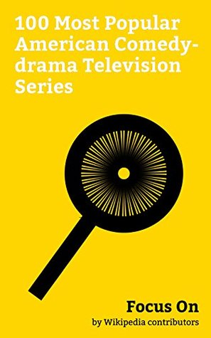 Read online Focus On: 100 Most Popular American Comedy-drama Television Series: This Is Us (TV series), Shameless (U.S. TV series), Fargo (TV series), Orange Is the  M*A*S*H (TV series), Master of None, etc. - Wikipedia contributors | PDF