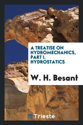 Read online A Treatise on Hydromechanics: Part I. Hydrostatics - W.H. Besant | ePub