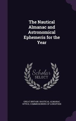 Download The Nautical Almanac and Astronomical Ephemeris for the Year - Great Britain Nautical Almanac Office | ePub