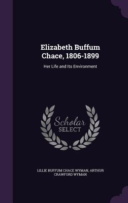Read online Elizabeth Buffum Chace, 1806-1899: Her Life and Its Environment - Lillie Buffum Chace Wyman | PDF