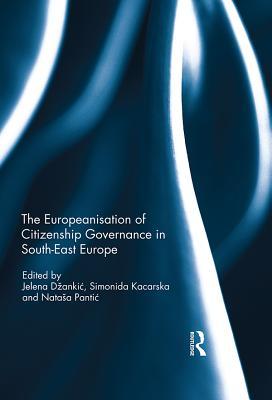 Download The Europeanisation of Citizenship Governance in South-East Europe - Jelena Dzankic file in PDF