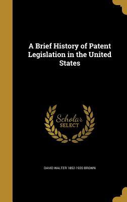 Download A Brief History of Patent Legislation in the United States - David Walter Brown file in ePub