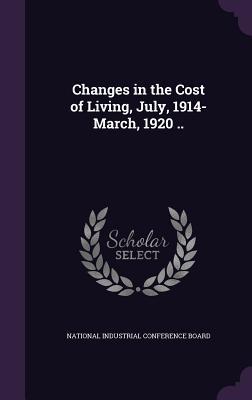 Read Changes in the Cost of Living, July, 1914-March, 1920 .. - National Industrial Conference Board file in PDF