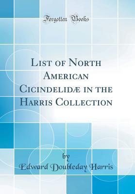 Read List of North American Cicindelid� in the Harris Collection (Classic Reprint) - Edward Doubleday Harris | ePub