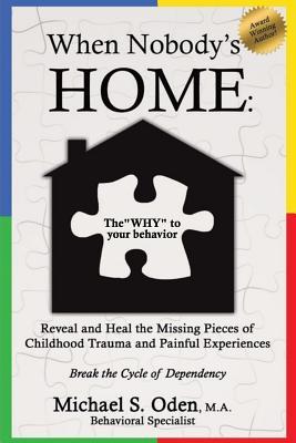 Read When Nobody's Home the Why: The WHY to your behavior - Michael S. Oden file in PDF