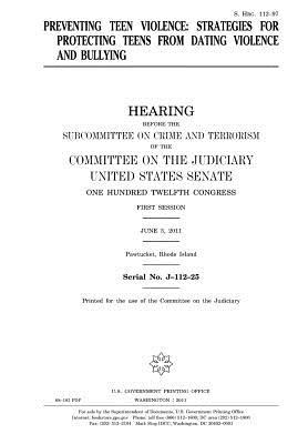 Read Preventing Teen Violence: Strategies for Protecting Teens from Dating Violence and Bullying - U.S. Congress | ePub