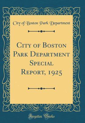 Download City of Boston Park Department Special Report, 1925 (Classic Reprint) - City of Boston Park Department file in ePub