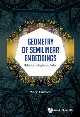 Download Geometry of Semilinear Embeddings: Relations to Graphs and Codes - Mark Pankov | PDF