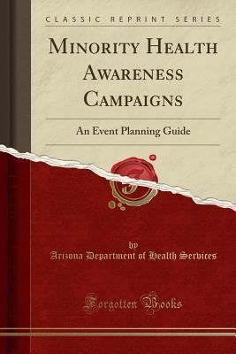 Download Minority Health Awareness Campaigns: An Event Planning Guide (Classic Reprint) - Arizona Department of Health Services | PDF