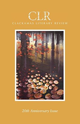 Read online Clackamas Literary Review 20th Anniversary Issue - Matt Warren file in ePub