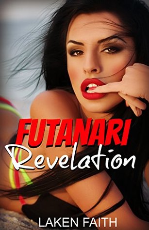 Read FUTANARI REVELATION: A Stunning Secret Finally Revealed - Laken Faith file in PDF