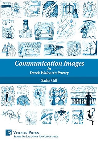 Download Communication Images in Derek Walcott's Poetry - Sadia Gill file in ePub