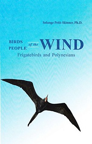 Download Birds of the Wind People of the Wind: Frigatebirds and Polynesians - Solange Petit-Skinner Ph.D. file in PDF
