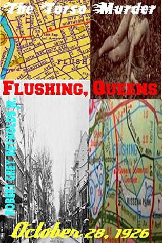 Read The Torso Murder: Flushing, Queens October 28, 1926 - Robert Grey Reynolds Jr. | PDF
