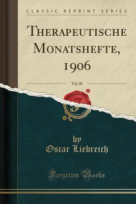 Read online Therapeutische Monatshefte, 1906, Vol. 20 (Classic Reprint) - Oscar Liebreich file in ePub