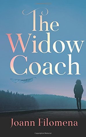 Read online The Widow Coach: Guiding Widows Out of Pain To An Extraordinary Life - Joann Filomena file in ePub