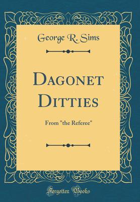 Read online Dagonet Ditties: From the Referee (Classic Reprint) - George Robert Sims file in PDF