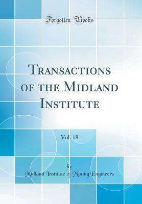 Download Transactions of the Midland Institute, Vol. 18 (Classic Reprint) - Midland Institute of Mining Engineers | ePub