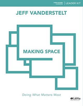 Read Making Space - Leader Kit: Exploring Proverbs for What Matters Most - Jeff Vanderstelt | PDF
