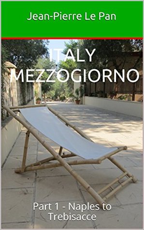 Download ITALY Mezzogiorno: Part 1 - Naples to Trebisacce (The Drive with Pete and Terry Series) - Jean-Pierre Le Pan file in ePub