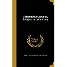 Download Christ in the Camp; Or, Religion in Lee's Army - John William Jones file in PDF