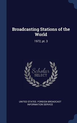 Download Broadcasting Stations of the World: 1972, PT. 3 - United States Foreign Broadcast Informa | PDF