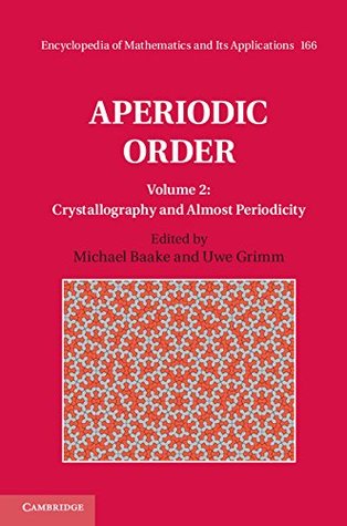 Download Aperiodic Order: Volume 2, Crystallography and Almost Periodicity (Encyclopedia of Mathematics and its Applications) - Michael Baake | ePub