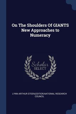 Download On the Shoulders of Giants New Approaches to Numeracy - Editior National Resea Lynn Arthur Steen | PDF