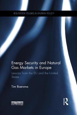 Read online Energy Security and Natural Gas Markets in Europe: Lessons from the Eu and the United States - Tim Boersma | PDF