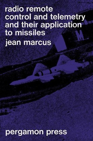 Read Radio Remote-Control and Telemetry and Their Application to Missiles - Jean Marcus file in ePub