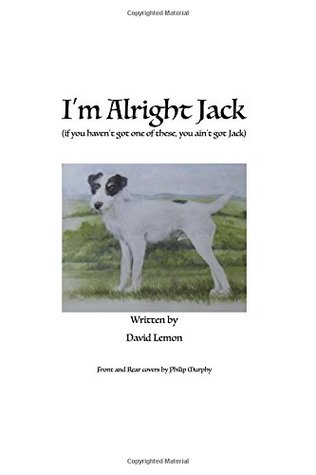 Read online I'm Alright Jack: If You Haven't Got One of These, You Ain't Got Jack - David Lemon | ePub