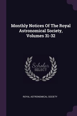 Read online Monthly Notices of the Royal Astronomical Society, Volumes 31-32 - Royal Astronomical Society file in PDF