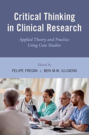 Read online Critical Thinking in Clinical Research: Applied Theory and Practice Using Case Studies - Felipe Fregni file in PDF