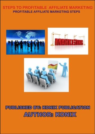 Read online STEP TO PROFITABLE AFFILIATE MARKETING: PROFITABLE AFFILIATE MAKERTING STEPS - AFOLABI POPOOLA file in PDF