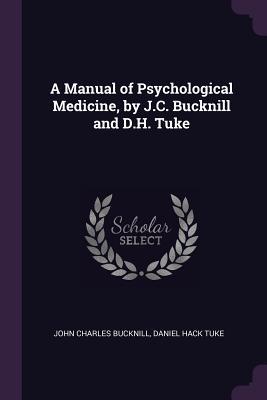 Read online A Manual of Psychological Medicine, by J.C. Bucknill and D.H. Tuke - John Charles Bucknill file in PDF