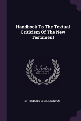 Read online Handbook to the Textual Criticism of the New Testament - Frederic G. Kenyon file in ePub