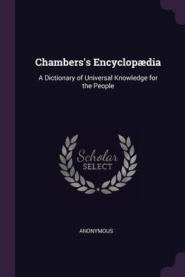 Read Chambers's Encyclopædia: A Dictionary of Universal Knowledge for the People - Anonymous file in ePub