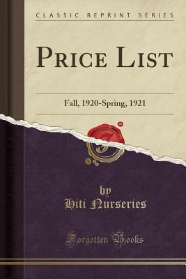 Read online Price List: Fall, 1920-Spring, 1921 (Classic Reprint) - Hiti Nurseries file in PDF