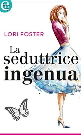 Download La seduttrice ingenua (eLit) (Sawyers Siblings Vol. 2) - Lori Foster | PDF
