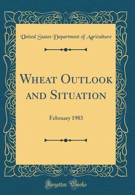 Read online Wheat Outlook and Situation: February 1983 (Classic Reprint) - U.S. Department of Agriculture file in PDF