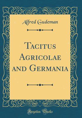 Download Tacitus Agricolae and Germania (Classic Reprint) - Alfred Gudeman | PDF