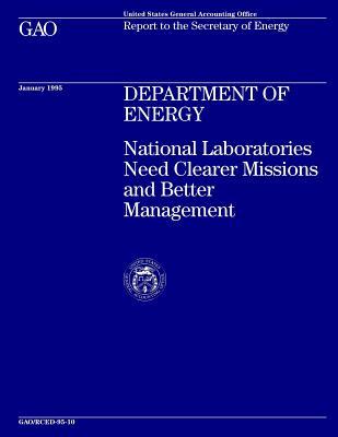 Read online Department of Energy: National Laboratories Need Clearer Missions and Better Management - United States General Accountability Office file in PDF